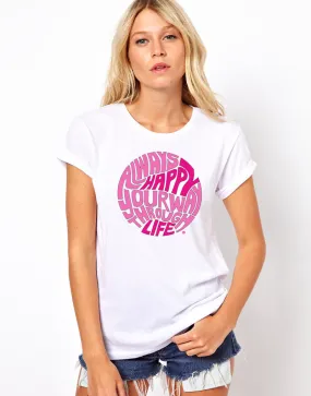 Always Happy Life Circle Women's T-Shirt