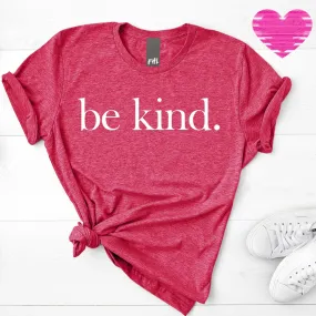 be kind. T-Shirt